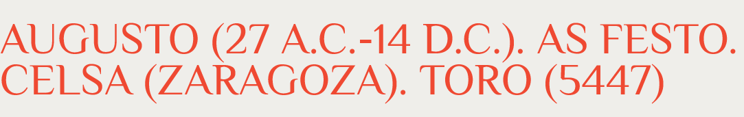 Screenshot 2025-05-07 at 19-00-46 Augusto (27 a.C.-14 d.C.). As FESTO. Celsa (Zaragoza). Toro ...png