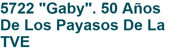 Screenshot 2025-05-30 at 18-15-35 5722 Gaby . 50 Años de los Payasos de la TVE.png