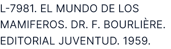 Screenshot 2025-10-10 at 17-49-52 l-7981. el mundo de los mamiferos. dr. f. bourl - Compra ven...png