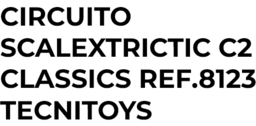 Screenshot 2025-10-28 at 18-21-46 CIRCUITO SCALEXTRICTIC C2 CLASSICS REF.8123 TECNITOYS(2).png
